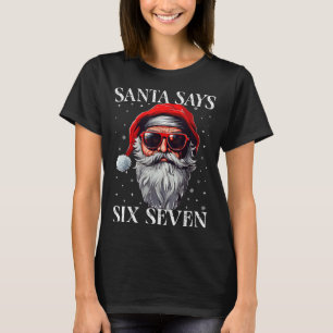 Santa Says Six Seven Funny Christmas Boys 67 Meme T-Shirt