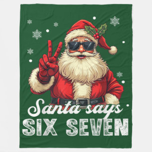 Santa Says SIX SEVEN – Funny Christmas Meme Fleece Blanket
