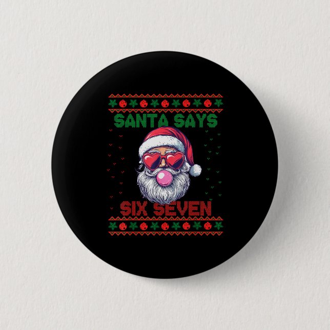 Santa Says Six Seven Ugly Christmas Sweater 67 Mem Button (Front)