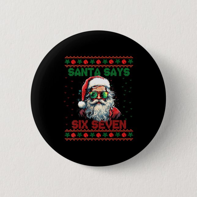 Santa Says Six Seven Ugly Christmas Sweater 67 Mem Button (Front)
