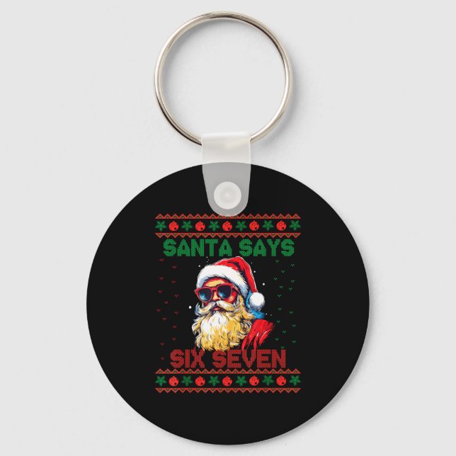 Santa Says Six Seven Ugly Christmas Sweater 67 Mem Keychain (Front)