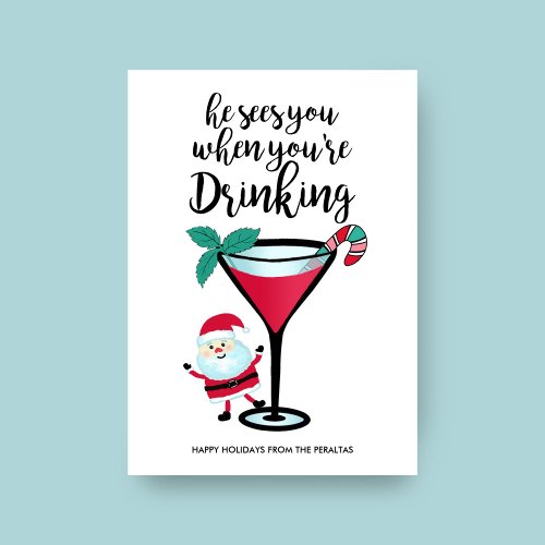 Santa Sees You When Youre Drinking Christmas Holiday Card