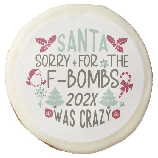 Santa Sorry for the F-Bombs - Funny Cookie (Front)
