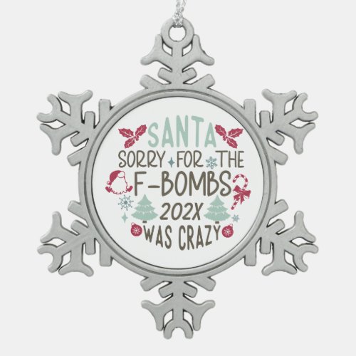 Santa Sorry for the F_Bombs _ Funny  Snowflake Pewter Christmas Ornament