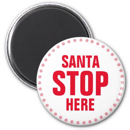 Santa Stop Here red and white cute funny Magnet