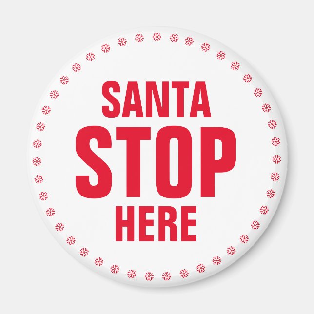 Santa Stop Here red and white cute funny Magnet (Front)