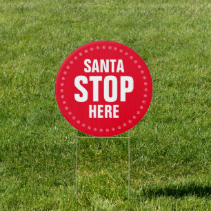 Santa Stop Here red and white cute funny Sign
