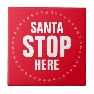 Santa Stop Here red & white cute funny Ceramic Tile