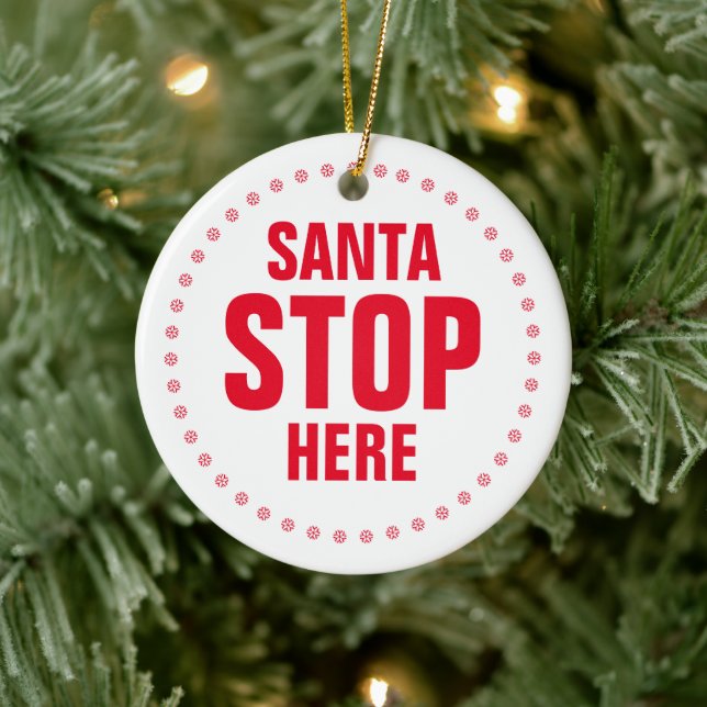 Santa Stop Here red white cute funny Christmas Ceramic Ornament (Tree)