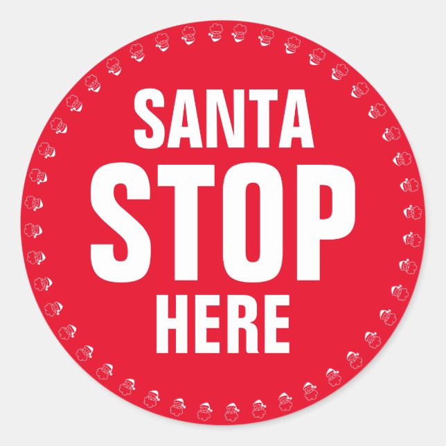 Santa Stop Here red white cute funny Classic Round Sticker (Front)