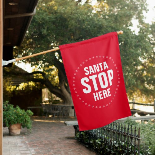Santa Stop Here red  white cute funny  House Flag