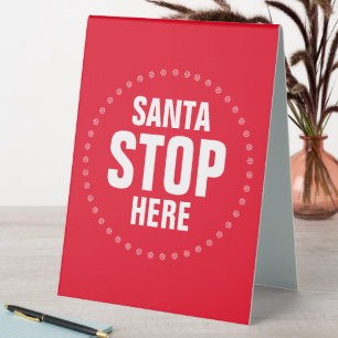 Santa Stop Here red & white cute funny Table Tent