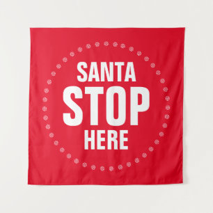 Santa Stop Here red & white cute funny  Tapestry