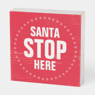 Santa Stop Here red white cute funny Wooden Box Sign