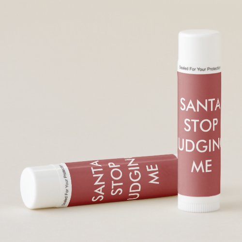 SANTA STOP JUDGING ME Lip Balm