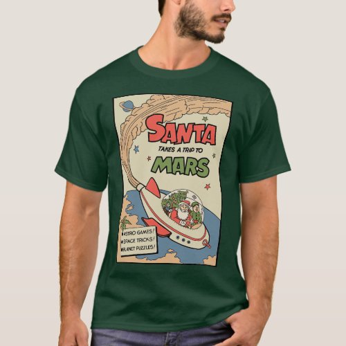 Santa Takes A Trip To Mars T_Shirt