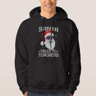 Santa Talks To Teachers sunglasses Christmas Pajam Hoodie