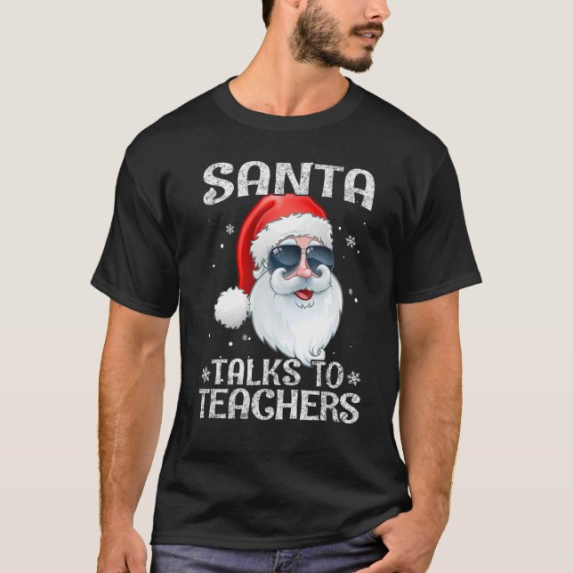 Santa Talks To Teachers sunglasses Christmas Pajam T-Shirt (Front)