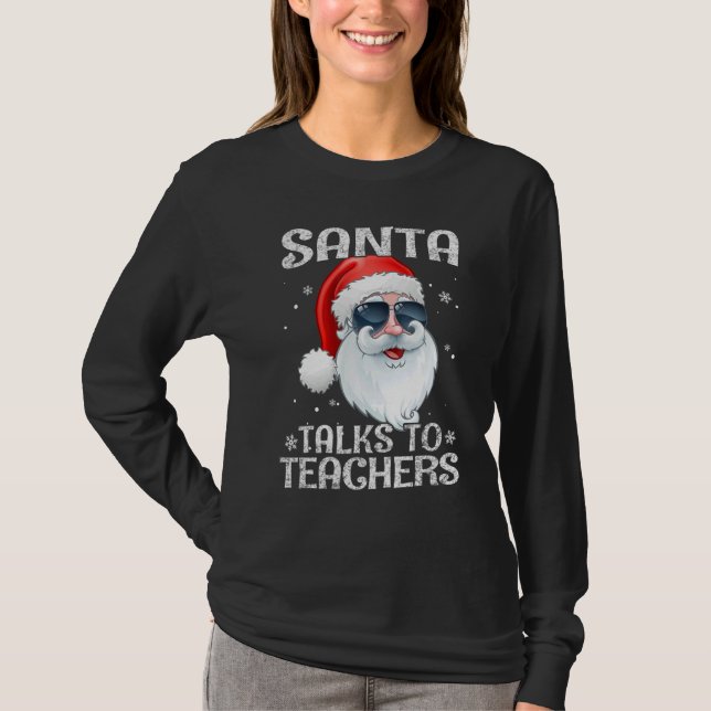 Santa Talks To Teachers sunglasses Christmas Pajam T-Shirt (Front)