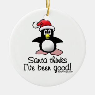 Santa Thinks I've Been Good! Ceramic Ornament