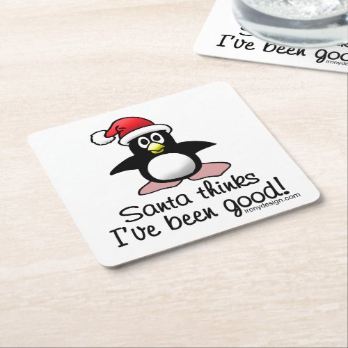 Santa Thinks Ive Been Good Christmas Penguin Square Paper Coaster