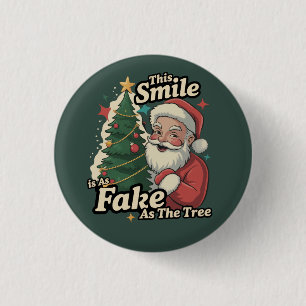 Santa This Smile Is As Fake As The Tree Family Button