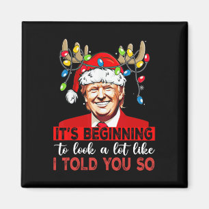 Santa Trump Its Beginning To Look A Lot Like I Tol Magnet