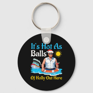 Santa Trump It's Hot As Of Holly Out Here Summer D Keychain