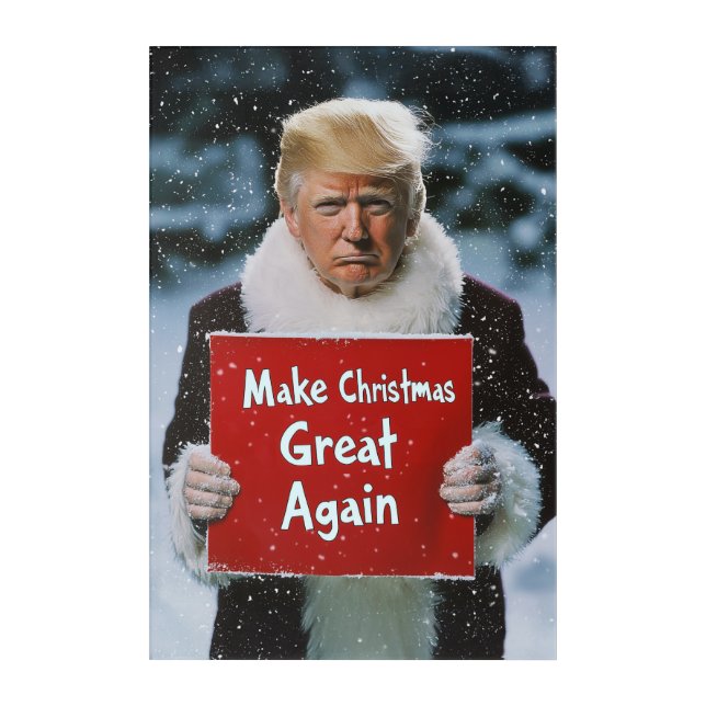 Santa Trump: “Make Christmas Great Again” Acrylic Print (Front)