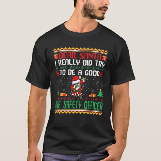 Santa Try to Be a Good HSE Safety Officer Funny Ch T-Shirt (Front)