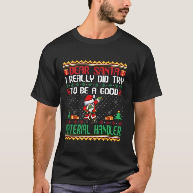 Santa Try to Be a Good Material Handler Funny Chri T-Shirt (Front)