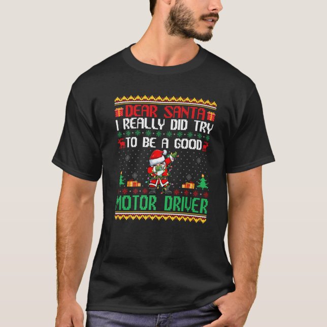 Santa Try to Be a Good Motor Driver Funny Christma T-Shirt (Front)