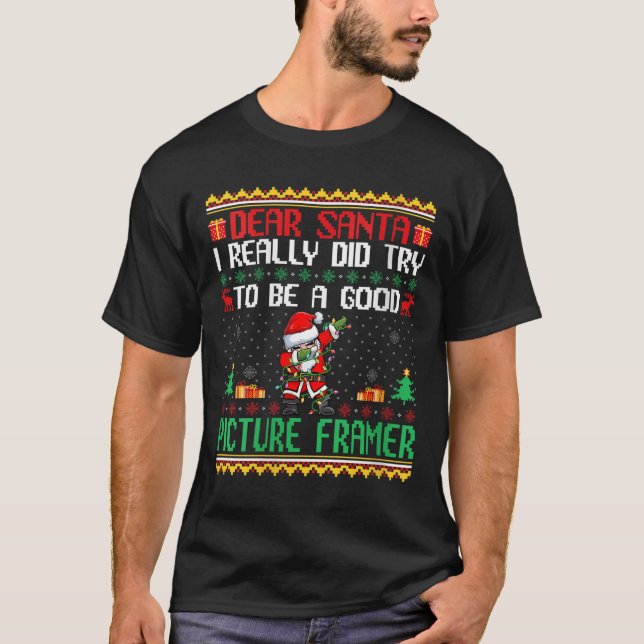 Santa Try To Be A Good Picture Framer - Funny Chri T-Shirt (Front)