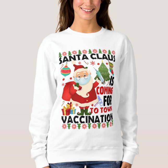 Santa Vaccination Coming to Town Sweatshirt (Front)