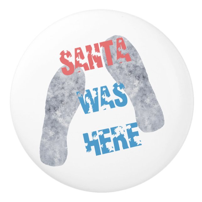 Santa Was Here Ceramic Knob (Front)