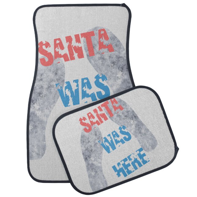 Santa Was Here Funny Car Floor Mat (Set)