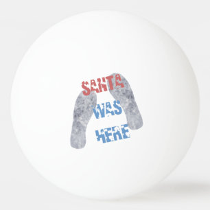 Santa Was Here Ping-Pong Ball