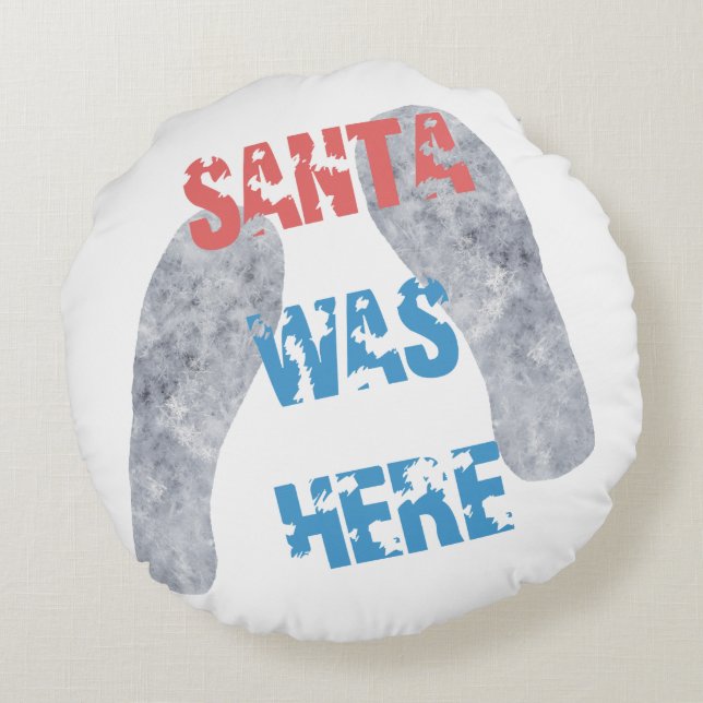 Santa Was Here Round Pillow (Back)