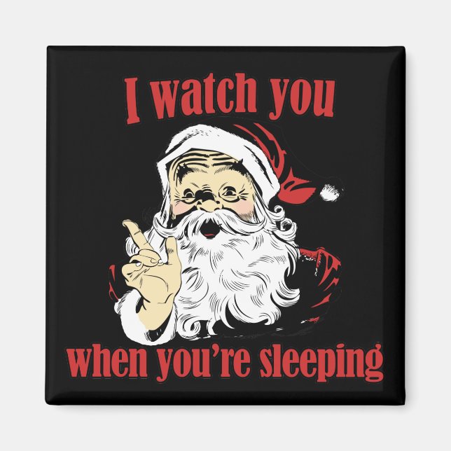 Santa Watches you sleep Magnet (Front)