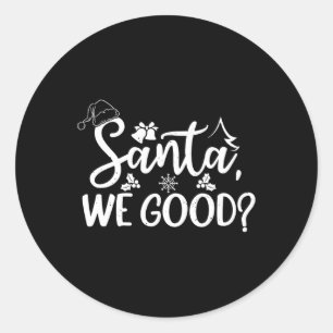 Santa We Good Funny Naughty Or Nice List Christmas Classic Round Sticker