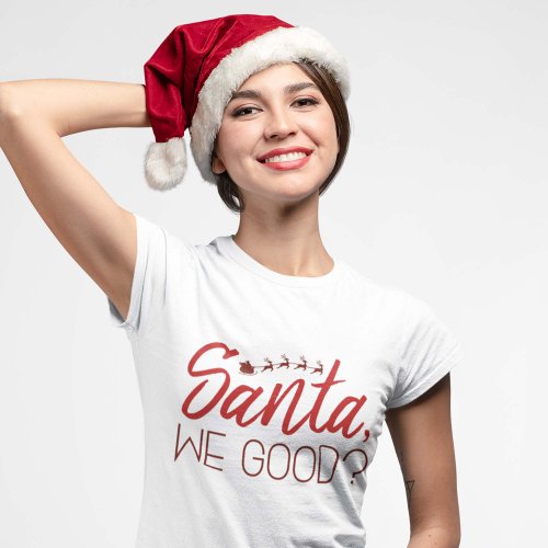 Santa We Good T_Shirt