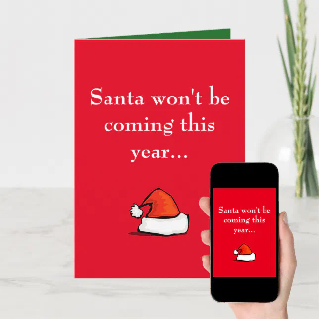 Santa Won't Be Coming This Year... Holiday Card | Zazzle