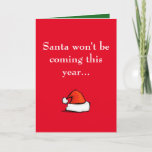 Santa Won't Be Coming This Year... Holiday Card