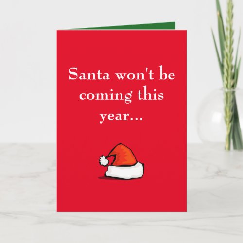 Santa Wont Be Coming This Year Holiday Card