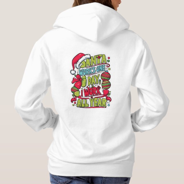Santa Works One Day Hoodie (Back)