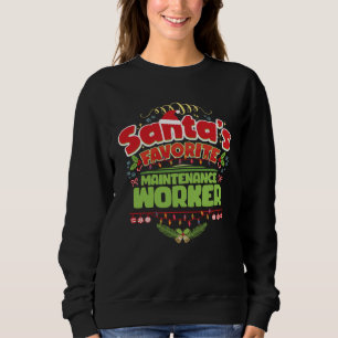 Santa Xmas Christmas For Maintenance worker Sweatshirt