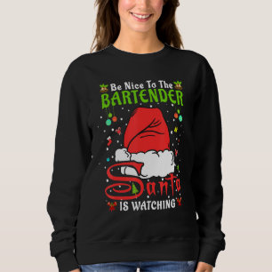 Santa Xmas Pajamas Be Nice To The Bartender Christ Sweatshirt