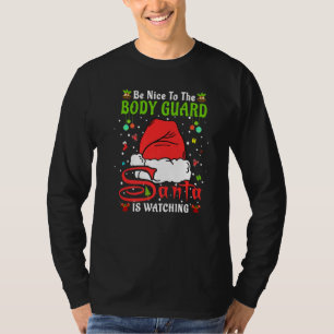Santa Xmas Pajamas Be Nice To The Body Guard Chris T-Shirt