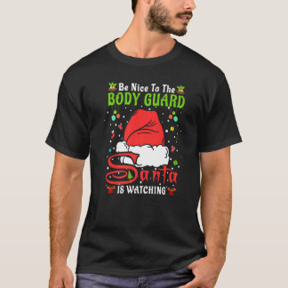 Santa Xmas Pajamas Be Nice To The Body Guard Chris T-Shirt