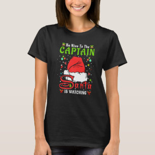 Santa Xmas Pajamas Be Nice To The Captain Christma T-Shirt